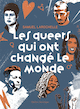 Queers qui ont changé le monde (Les)