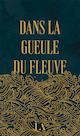 Dans la gueule du fleuve