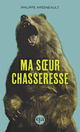 Ma soeur chasseresse [nouvelle édition]