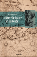 Nouvelle-France et le monde (La)