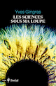 Sciences sous ma loupe (Les)