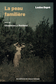 Peau familière (La) [nouvelle édition]
