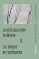Là où la poussière se dépose - Amours extraordinaires (Les)