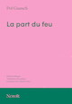 Part du feu (La) [édition bilingue]