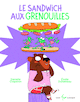 Sandwich aux grenouilles (Le)