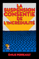 Suspension consentie de l'incrédulité (La)