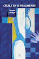 Cécile en 13 fragments