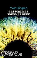 Sciences sous ma loupe (Les)