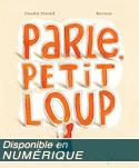 Parle, Petit Loup