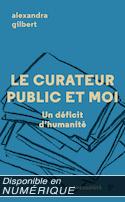 Le Curateur public et moi